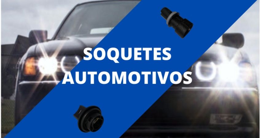 O que são Soquetes Automotivos?